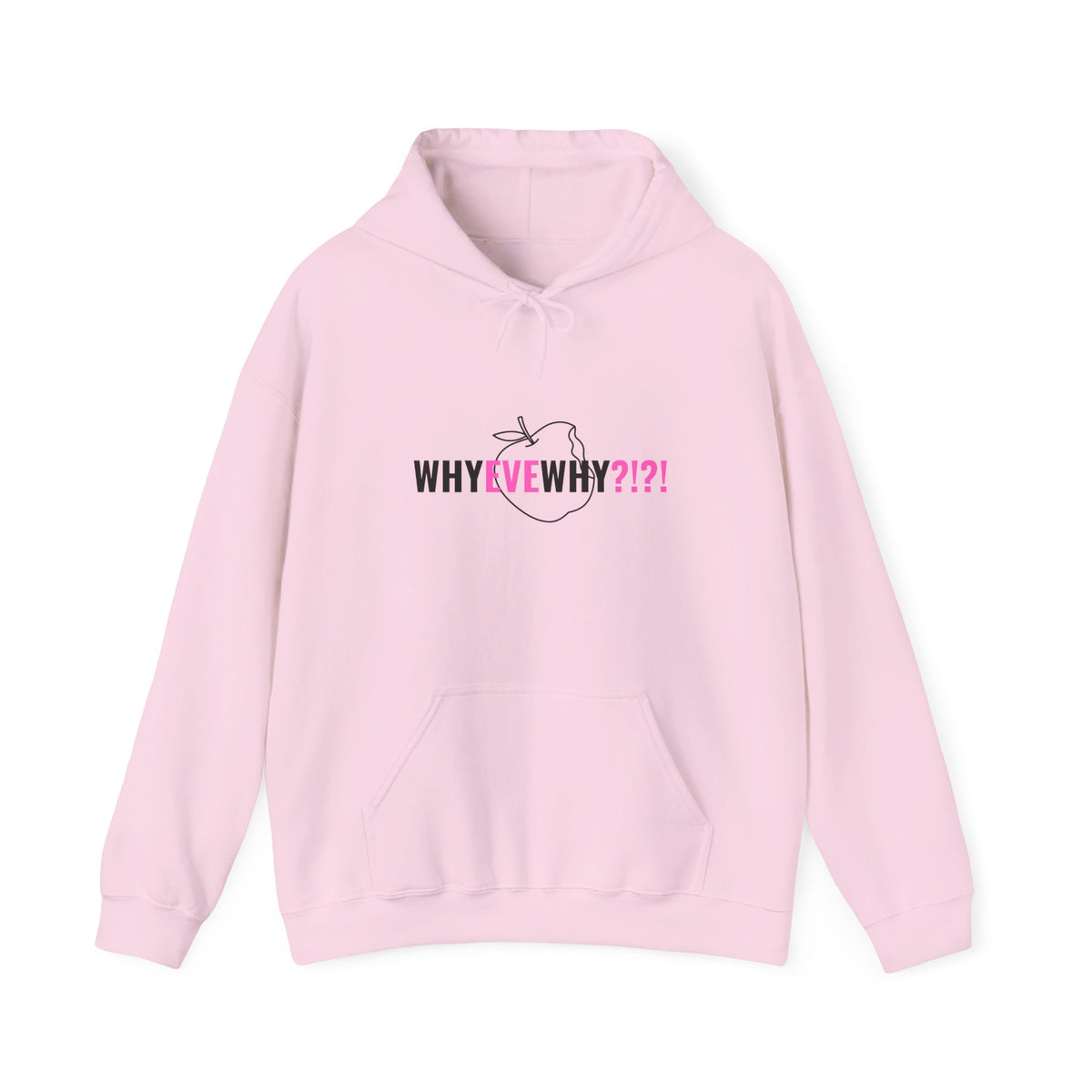 Why Eve Why?!?!  Hoodie – Funny Faith-Based Hoodie, Sweatshirt